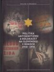 Politika antisemitizmu a holokaust na Slovensku v rokoch 1938-1945 - náhled