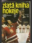 Zlatá  kniha  hokeje - z dějin československého ledního hokeje - náhled