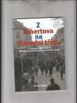 Z Albertova na Národní třídu (17. listopad 1989 v Praze 2 pohledem komunistických bezpečnostních složek) - náhled