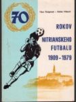 70 rokov nitrianskeho futbalu 1909- 1979 - náhled