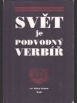 Svět je podvodný verbíř, aneb, Výbor z českých jednotlivě vydaných svátečních a příležitostných kázání konce 17. a prvních dvou třetin 18. století - náhled