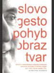 Slovo, gesto, pohyb, obraz, tvar - náhled