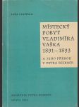 Místecký pobyt Vladimíra Vaška 1891-1893 a jeho přerod v Petra Bezruče - náhled