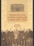 Ministerstvo orby ve Vídni a české země v letech 1867 - 1918 - náhled