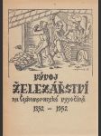 Vývoj železářství na Českomoravské vysočině 1352-1952 - náhled
