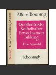 Quellentexte katholischer Erwachsenenbildung. Eine Auswahl [= Schriften zur Pädagogik und Katechetik; Band 19]	[andragogika, náboženství] - náhled