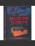 Rozluštená tajemství [luštitelé, dešifranti, kódy a odhalení ve 20. století, 1. a 2. světová válka] - náhled