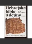 Hebrejská bible a dějiny. Úvod do starozákonní literatury - náhled