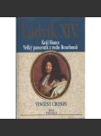 Ludvík XIV. - Král Slunce velký panovník z rodu Bourbonů - náhled