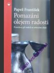 Pomazáni olejem radosti - papež františek - náhled