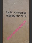 Znáš katolické náboženství ? - kolektiv autorů - náhled