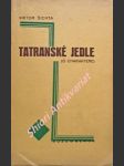 Tatranské jedle ( o charaktere ) - šichta viktor s.j. - náhled