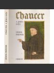 Chaucer a jeho svět [Obsah: Anglie, středověk, středověká společnost, autor knihy Povídky Canterburské, básník u dvora anglického krále Eduarda III.] - náhled