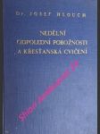 Nedělní odpolední pobožnosti a křesťanská cvičení - ideologie a praxe - hlouch josef - náhled