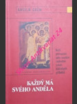 KAŽDÝ MÁ SVÉHO ANDĚLA - Boží pomocníci jako součást radostné zvěsti biblických příběhů - GRÜN Anselm - náhled