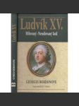 Ludvík XV. Milovaný-Nemilovaný král - náhled