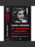 Do posledního okamžiku [Hitler - Vzpomínky Hitlerovy sekretářky na pád Třetí říše, nacistické Německo 1945] - náhled