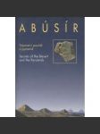 Abusír. Tajemství pouště a pyramid / Abusir: Secrets of the Desert and the Pyramids (Egypt, pyramidy) - náhled