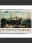 Zee- Rivier- en Oevergezichten. Nederlandse schilderijen uit de zeventiende eeuw [katalog holandského malířství] - náhled