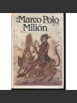 Milion - Marco Polo [středověký cestopis, cesta do východní Asie, Čína, Mongolsko, Persie, O zvycích a poměrech ve východních krajích] - náhled