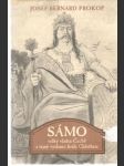 Sámo - velký vládce Čechu a tajný vyslanec krále Chlothara - náhled