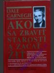 Ako sa zbaviť starostí a začať žiť - carnegie dale - náhled