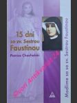 15 dní so sv. sestrou faustínovou - modlíme sa so sv. sestrou faustínovou - chocholski patrice - náhled
