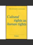 Cultural Rights as Human Rights [= Studies and Documents on Cultural Policies; 3] [kulturní práva, lidská práva] - náhled