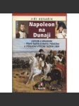 Napoleon na Dunaji: Aspern a Wagram – první Napoleonova porážka a poslední vítězné tažení 1809 - náhled
