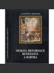 Dějiny Moravy. Morava reformace, renesance a baroka (Vlastivěda moravská) - náhled