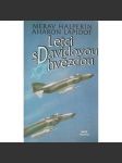 Letci s Davidovou hvězdou [Izrael, letectvo, piloti, válka - vzpomínky izraelských letců Merava Halperina a Aharona Lapidota na válečné konflikty v 50.–70. letech] - náhled