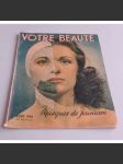 Votre Beaute. Revue de la beauté féminine, 15e année - No 134, aout 1946. Masques de jeunesse [časopis, krása, kosmetika] - náhled