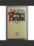 Professor Parsifal. Autobiographischer Roman (Profesor Parsifal, biografie, román) - náhled