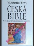 Česká bible v dějinách národního písemnictví - kyas vladimír - náhled
