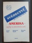 Svědectví pro ty, kdo chtějí vědět víc (Amerika - mýty a skutečnost) - náhled