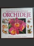 Orchideje: Pěstování - Aranžování - náhled