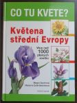 Co tu kvete - květena střední Evropy : více než 1000 planých rostlin - náhled