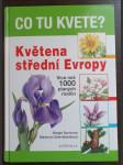 Co tu kvete - květena střední Evropy : více než 1000 planých rostlin - náhled