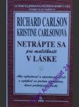 Netrápte sa pre maličkosti v láske - carlson richard/ carlsonová kristine - náhled