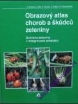 Obrazový atlas chorob a  škůdců zeleniny - schwarz a./ etter j./ kunzler r./ potter c./ rauchenstein h.r. - náhled