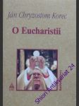 O eucharistii - korec ján chryzostom - náhled