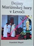 Dejiny mariánskej hory v levoči 1247 - 1995 - dlugoš františek - náhled