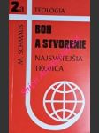 Boh a stvorenie - zväzok 2/a - najsvätejšia trojica ( boh jeden a trojjediný ) - schmaus michael - náhled