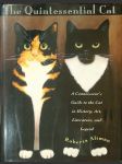 The Quintessential Cat: A Connoisseur's Guide to the Cat in History, Art, Literature, and Legend - náhled
