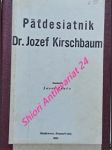 Päťdesiatnik dr. jozef kirschbaum - paučo jozef - náhled