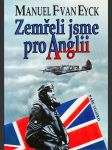 Zemřeli jsme pro Anglii: Piloti 310., 312., 313. československé perutě, kteří bojovali a zemřeli pro Anglii 1940-1945 - náhled