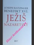 Ježiš nazaretský - i. diel : od krstu v jordáne po premenie - ratzinger josef - náhled