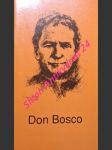 Don Bosco jedna radost - Životopisný náčrt v šiesti vetách - s predvetím - Josef Kaiser, so závetím - Don Bosco , s bodkou - Ján Pavol II. a životopisné dáta - SALESNY Karl H. SDB - náhled