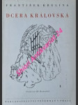 Dcera královská blahoslavená anežka česká - křelina františek - náhled