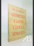 Geometrie a umění v dobách minulých / Poznámky ke knize Fr. Kadeřávka Geometrie a umění v dobách minulých - náhled